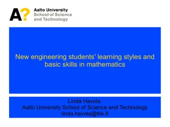 New engineering students' learning styles and  basic skills in mathematics  Linda Havola  Aalto