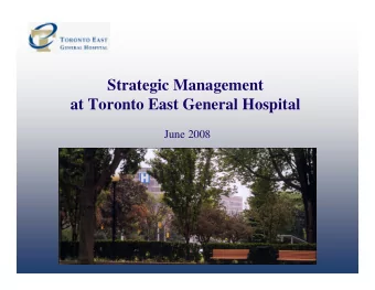 Strategic Management  at Toronto East General Hospital  June 2008  Strategic Management at TEGH