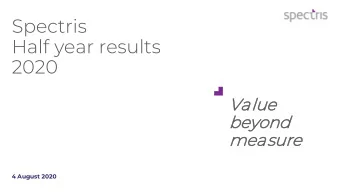 Spectris  Half year results  2020  Value  ue  beyon  ond  d  me  measure  4 August 2020  Andrew