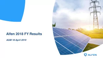 Alfen 2018 FY Results  AGM 18 April 2019  Highlights 2018  Full year 2018 revenues of 102m and