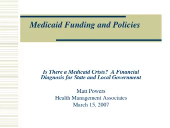 Medicaid Funding and Policies  Is There a Medicaid Crisis?  A Financial  Diagnosis for State and