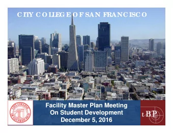 C IT  Y C O L  L  EG E O F SA N FRA NC ISC O  Facility Master Plan Meeting  Facility Master Plan
