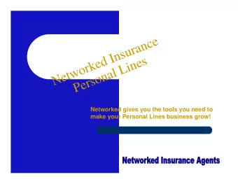 Networked Insurance  Personal Lines  Networked gives you the tools you need to  make your Personal