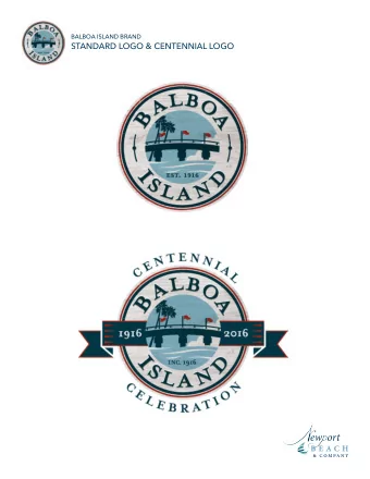 STANDARD LOGO &amp; CENTENNIAL LOGO  BALBOA ISLAND BRAND  LOGO STYLEGUIDE  BALBOA ISLAND  B R A N D