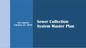 Sewer Collection  City Council  February 21, 2018  System Master Plan  Background  System