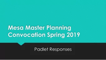 Mesa Master Planning  Convocation Spring 2019  Padlet Responses  Responses  Total Responses, n