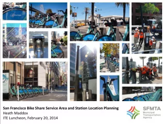 Main Title  Date &amp; Location San Francisco Bike Share Service Area and Station Location Planning