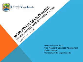 Haldane Davies, Ph.D.  Vice President, Business Development  and Innovation  University of the