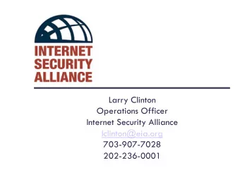 Larry Clinton  Operations Officer  Internet Security Alliance  lclinton@eia.org  703-907-7028
