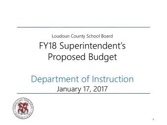 Proposed Budget  Department of Instruction  January 17, 2017  1  Organization of Information