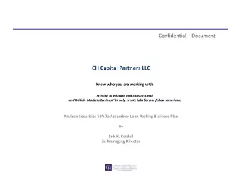 CH Capital Partners LLC Know who you are working with Striving to educate and consult Small and