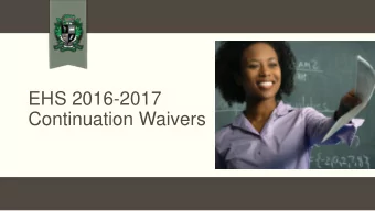 Continuation Waivers  CONTINUATION WAIVER FLOWCHART  May 2015  August 2015  March 2016  March/April