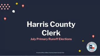 Harris County  TITLE HERE  Clerk  Subtitle goes here  Overview goes here (if needed)  July Primary