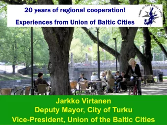 Jarkko Virtanen  Jarkko Virtanen  Jarkko Virtanen  Jarkko Virtanen  Deputy Mayor, City of Turku