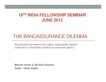 THE BANCASSURANCE DILEMMA  THE BANCASSURANCE DILEMMA  Should banks be brokers with higher