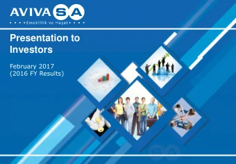 Presentation to  Investors  February 2017  (2016 FY Results)  AvivaSA at a Glance:  Unique