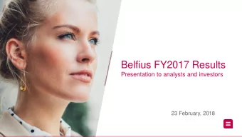 Belfius FY2017 Results  Presentation to analysts and investors  23 February, 2018  Belfius
