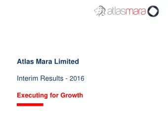 Disclaimer  IMPORTANT INFORMATION This presentation has been prepared by Atlas Mara Limited (the
