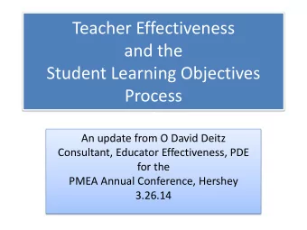 and the  Student Learning Objectives  Process  An update from O David Deitz  Consultant, Educator