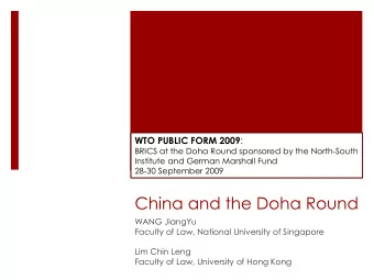 China and the Doha Round  WANG JiangYu  Faculty of Law, National University of Singapore  Lim Chin