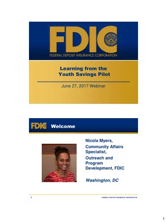 Learning from the  Youth Savings Pilot  June 27, 2017 Webinar  Welcome  Nicola Myers,  Community