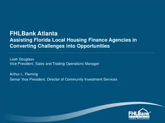 FHLBank Atlanta  Assisting Florida Local Housing Finance Agencies in  Converting Challenges into