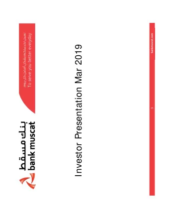 Investor Presentation Mar 2019  1  Contents  Bank Muscat Introduction  Operating environment