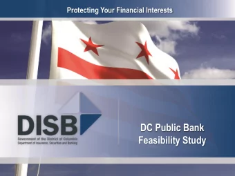 DC Public Bank  Feasibility Study  Feasibility Study Overview  The District is evaluating the