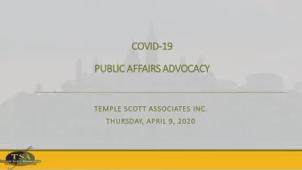 COVID-19  PUBLIC AFFAIRS ADVOCACY  TEMPLE SCOTT ASSOCIATES INC.  THURSDAY, APRIL 9, 2020 Moderator