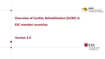 Overview of Cardiac Rehabilitation (OCRE) in  ESC member countries  Version 2.0  OCRE 2.0