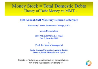 Money Stock = Total Domestic Debts - Theory of Debt Money vs MMT -  15th Annual AMI Monetary Reform