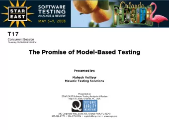 The Promise of Model-Based Testing  The Promise of Model-Based Testing  Presented by:  Mahesh