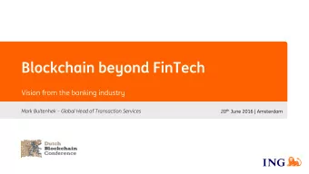 Blockchain beyond FinTech  Vision from the banking industry 20 th June 2016 | Amsterdam Mark
