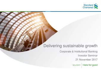 Delivering sustainable growth  Corporate &amp; Institutional Banking  Investor Seminar  21 November