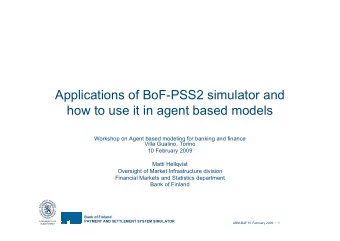 Applications of BoF-PSS2 simulator and  how to use it in agent based models  Workshop on Agent