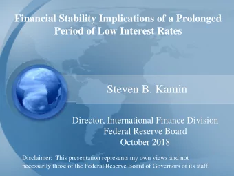 Steven B. Kamin  Director, International Finance Division  Federal Reserve Board  October 2018