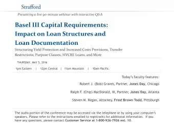 Presenting a live 90-minute webinar with interactive Q&amp;A  Basel III Capital Requirements:
