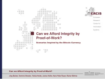Proof-of-Work?  Scenarios Inspired by the Bitcoin Currency  Can we Afford Integrity by