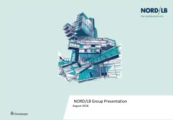 NORD/LB Group Presentation  August 2018  1  Agenda.  NORD/LB at a glance  3  Financials  10