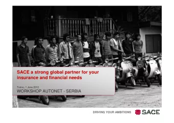 SACE a strong global partner for your  insurance and financial needs  Torino, 1 June 2012  WORKSHOP
