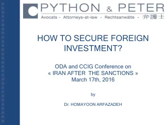 HOW TO SECURE FOREIGN  INVESTMENT?  ODA and CCIG Conference on   IRAN AFTER  THE SANCTIONS