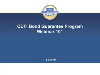 CDFI Bond Guarantee Program  Webinar 101  FY 2020  Webinar Schedule  Day One  Time  Duration