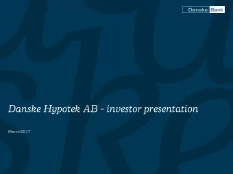 Danske Hypotek AB  investor presentation  March 2017  Danske HypotekQ1 2017  Agenda  Danske Bank