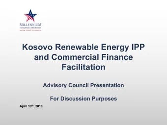 Kosovo Renewable Energy IPP  and Commercial Finance  Facilitation  Advisory Council Presentation