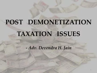 POST   DEMONETIZATION  TAXATION   ISSUES  - Adv. Devendra H. Jain  DHJ Legal  1  BACKGROUND   OF
