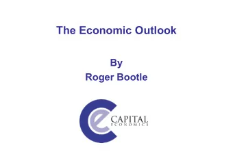 The Economic Outlook  By  Roger Bootle  Roger Bootle  1. Agenda  Prospects for Asia and America.