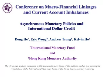Conference on Macro-Financial Linkages  and Current Account Imbalances  Asynchronous Monetary