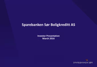 Sparebanken Sr Boligkreditt AS  Investor Presentation  March 2016  Executive summary    The