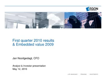 First quarter 2010 results  First quarter 2010 results  &amp; Embedded value 2009  Jan Nooitgedagt,