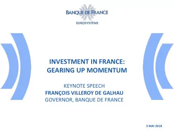 GEARING UP MOMENTUM  KEYNOTE SPEECH  FRANOIS VILLEROY DE GALHAU  GOVERNOR, BANQUE DE FRANCE  3